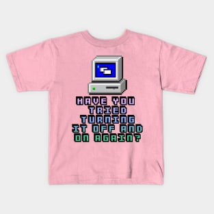 Have You Tried Turning It On And Off Again? Computer Geek Design Kids T-Shirt